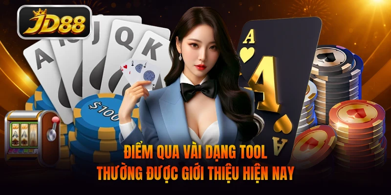 Điểm qua vài dạng Tool thường được giới thiệu hiện nay