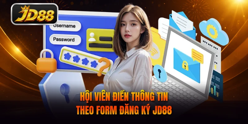 Hội viên điền thông tin theo form đăng ký JD88