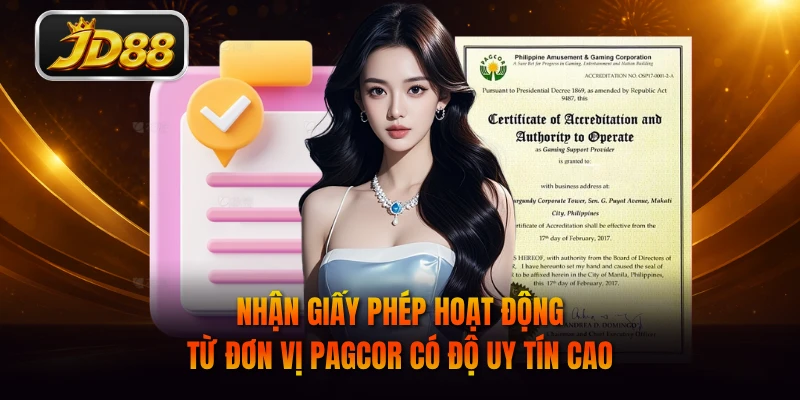 Nhận giấy phép hoạt động từ đơn vị PAGCOR có độ uy tín cao