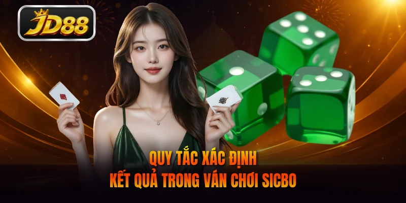 Quy tắc xác định kết quả trong ván chơi sicbo