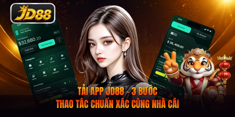 Tải App JD88 - 3 Bước Thao Tác Chuẩn Xác Cùng Nhà Cái