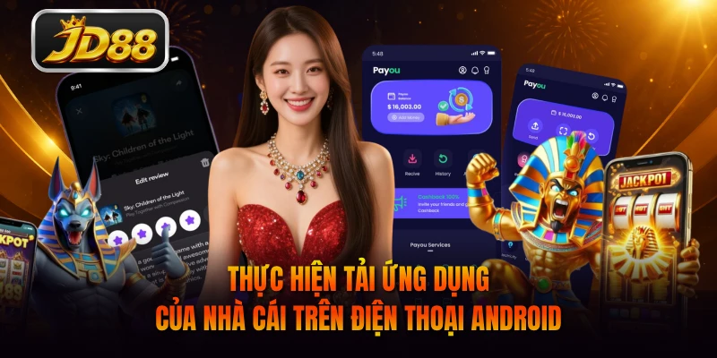 Thực hiện tải ứng dụng của nhà cái trên điện thoại Android